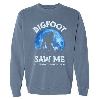 Bigfoot Saw Me But Nobody Believes Him Funny Sasquatch Retro Garment-Dyed Sweatshirt