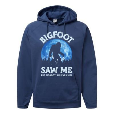 Bigfoot Saw Me But Nobody Believes Him Funny Sasquatch Retro Performance Fleece Hoodie