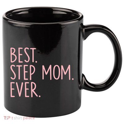 Best Step Mom Ever Gift 11oz C Handle Ceramic Mug