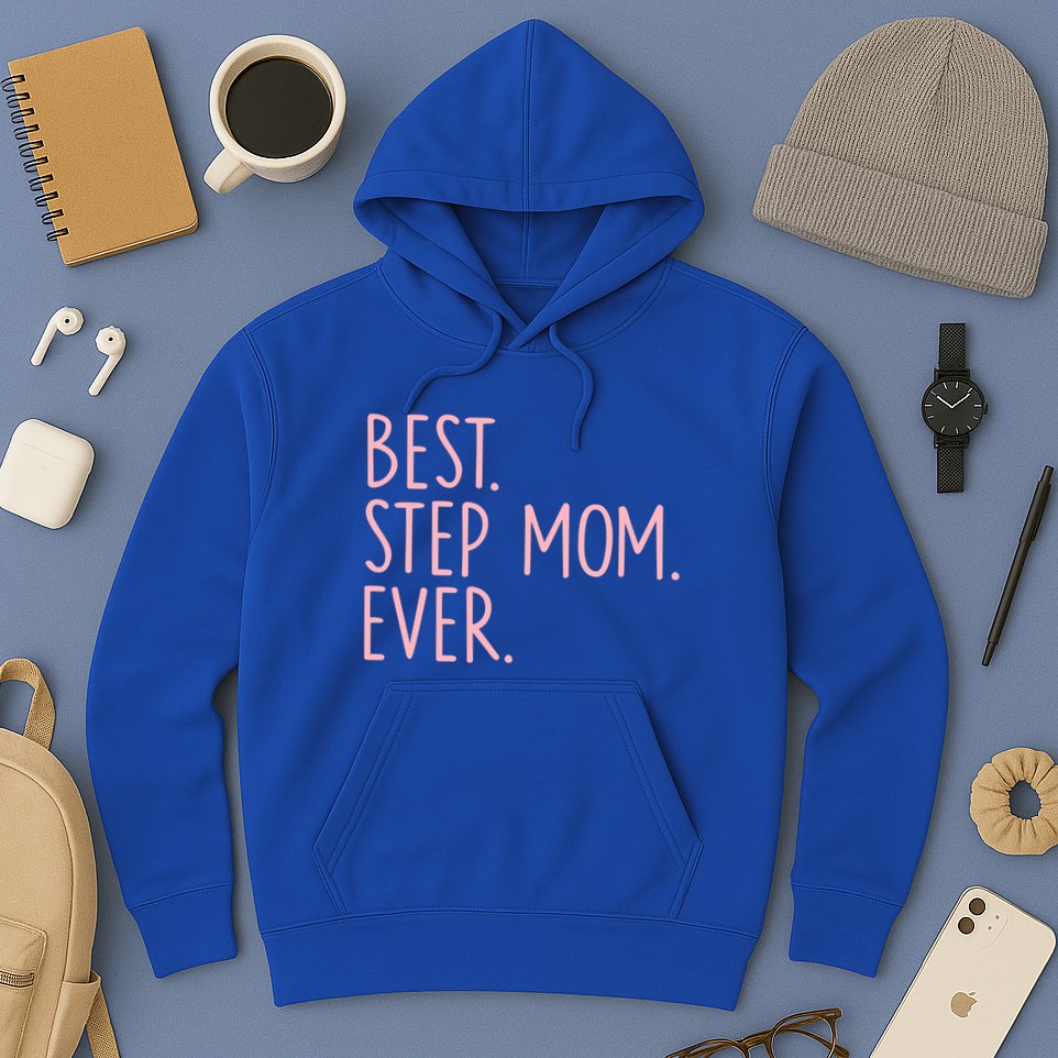 Best Step Mom Ever Gift Hoodie
