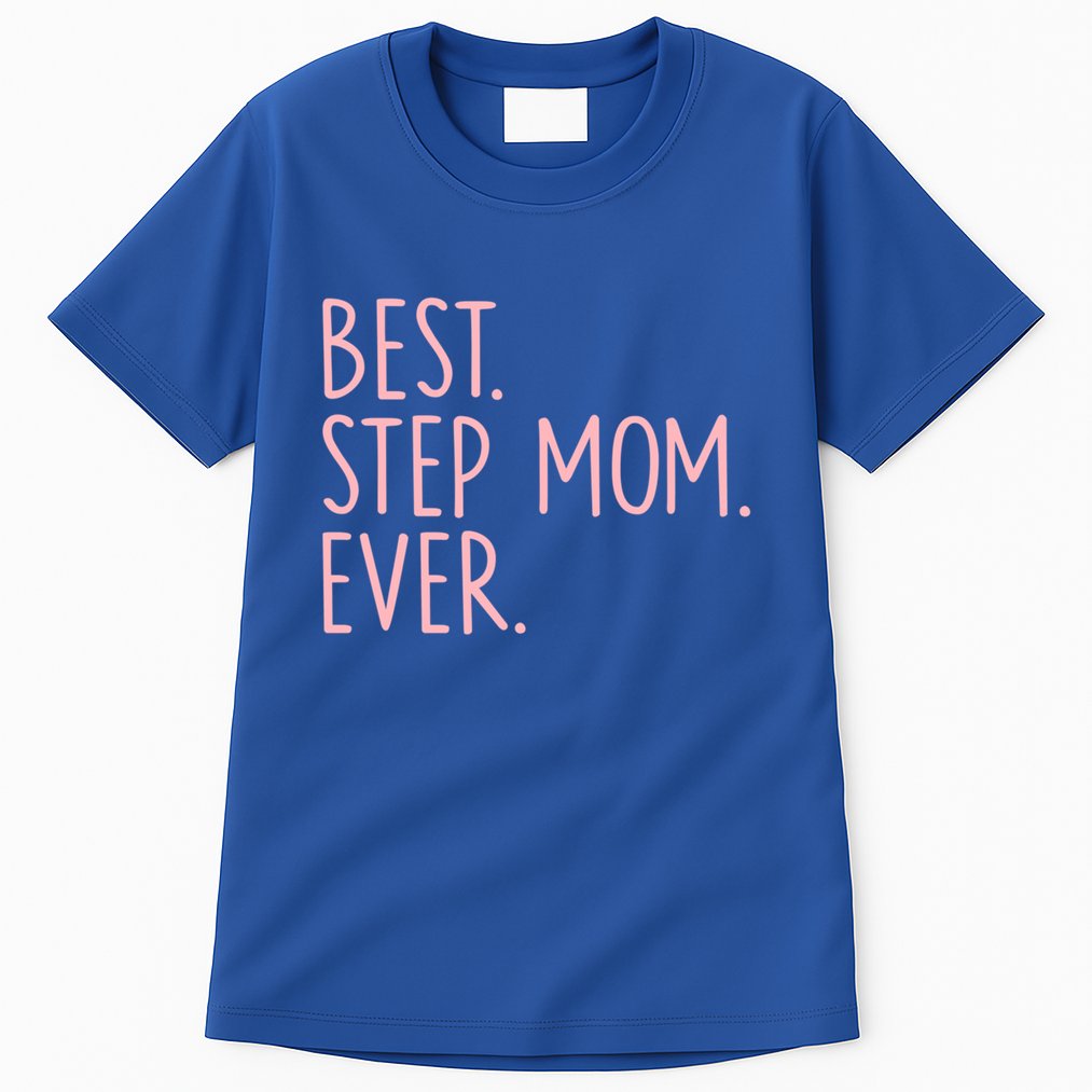 Best Step Mom Ever Gift Tall T-Shirt
