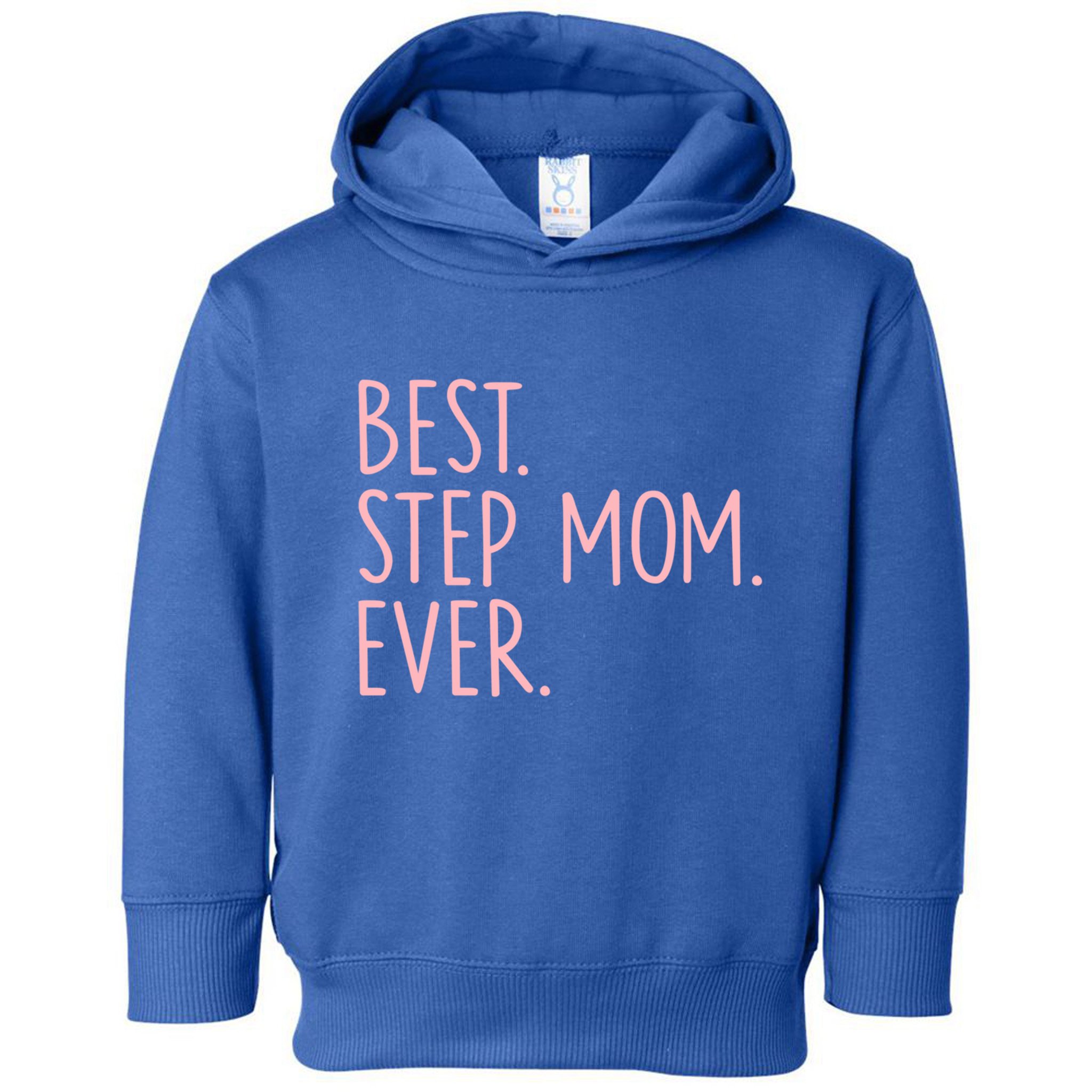 Best Step Mom Ever Gift Toddler Hoodie