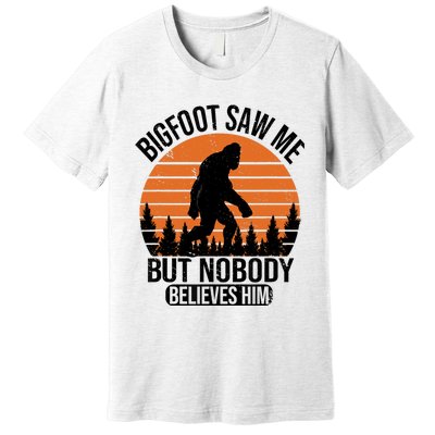 Bigfoot Saw Me But Nobody Believes Him Night Stroll Premium T-Shirt