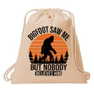 Bigfoot Saw Me But Nobody Believes Him Night Stroll Drawstring Bag