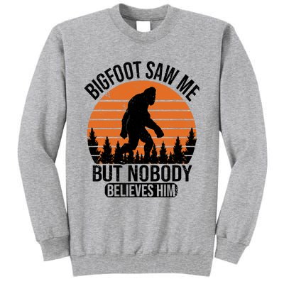 Bigfoot Saw Me But Nobody Believes Him Night Stroll Tall Sweatshirt