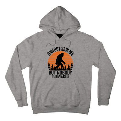 Bigfoot Saw Me But Nobody Believes Him Night Stroll Tall Hoodie