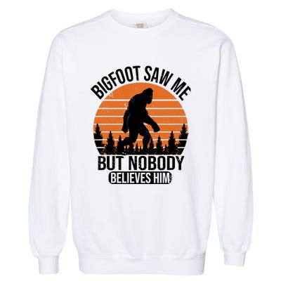 Bigfoot Saw Me But Nobody Believes Him Night Stroll Garment-Dyed Sweatshirt