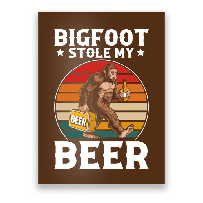 Bigfoot Stole My Beer Poster