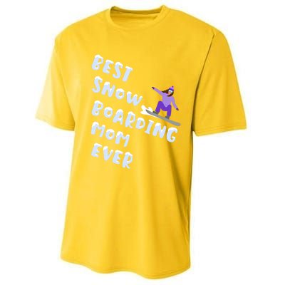 Best Snowboard Mom Ever Funny Snowboarding Lover Mothers Day Meaningful Gift Performance Sprint T-Shirt