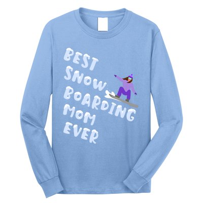 Best Snowboard Mom Ever Funny Snowboarding Lover Mothers Day Meaningful Gift Long Sleeve Shirt