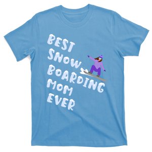 Best Snowboard Mom Ever Funny Snowboarding Lover Mothers Day Meaningful Gift T-Shirt