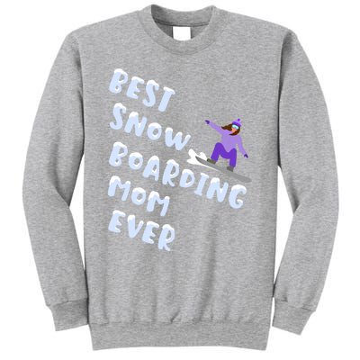 Best Snowboard Mom Ever Funny Snowboarding Lover Mothers Day Meaningful Gift Sweatshirt