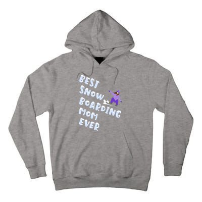 Best Snowboard Mom Ever Funny Snowboarding Lover Mothers Day Meaningful Gift Tall Hoodie