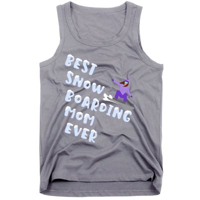 Best Snowboard Mom Ever Funny Snowboarding Lover Mothers Day Meaningful Gift Tank Top