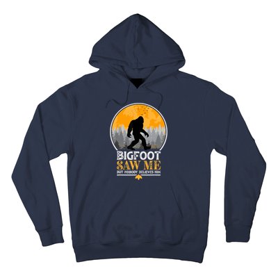 Bigfoot Saw Me But Nobody Believes Him | Sasquatch Hoodie