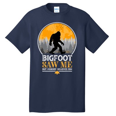 Bigfoot Saw Me But Nobody Believes Him | Sasquatch Tall T-Shirt