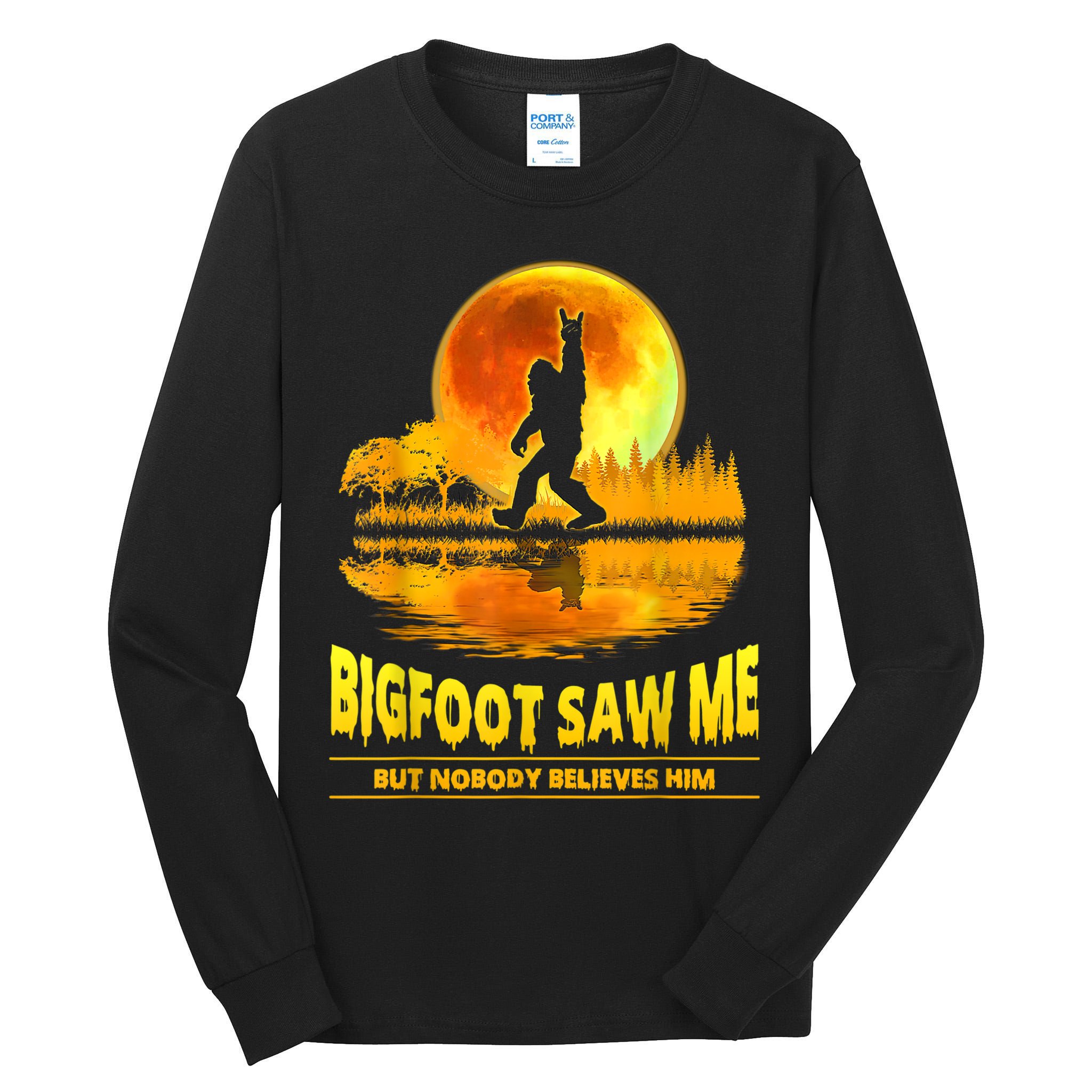 Bigfoot Saw Me But Nobody Believes Him Bigfoot Night Stroll Tall Long Sleeve T-Shirt