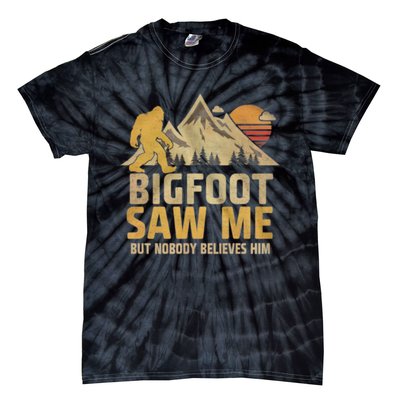 Bigfoot Saw Me But Nobody Believes Him Funny Sasquatch Tie-Dye T-Shirt