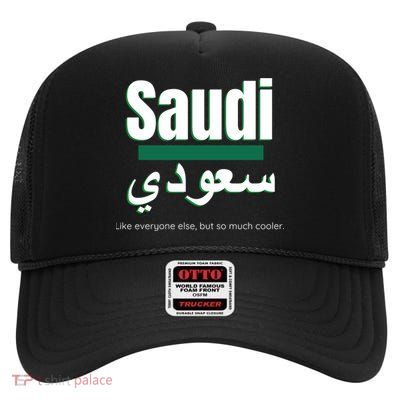 But So Much Cooler Funny Saudi Arabia For Saudi National Day Cute Gift High Crown Mesh Back Trucker Hat