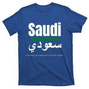 But So Much Cooler Funny Saudi Arabia For Saudi National Day Cute Gift T-Shirt