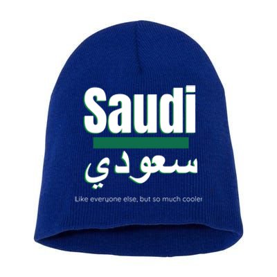 But So Much Cooler Funny Saudi Arabia For Saudi National Day Cute Gift Short Acrylic Beanie