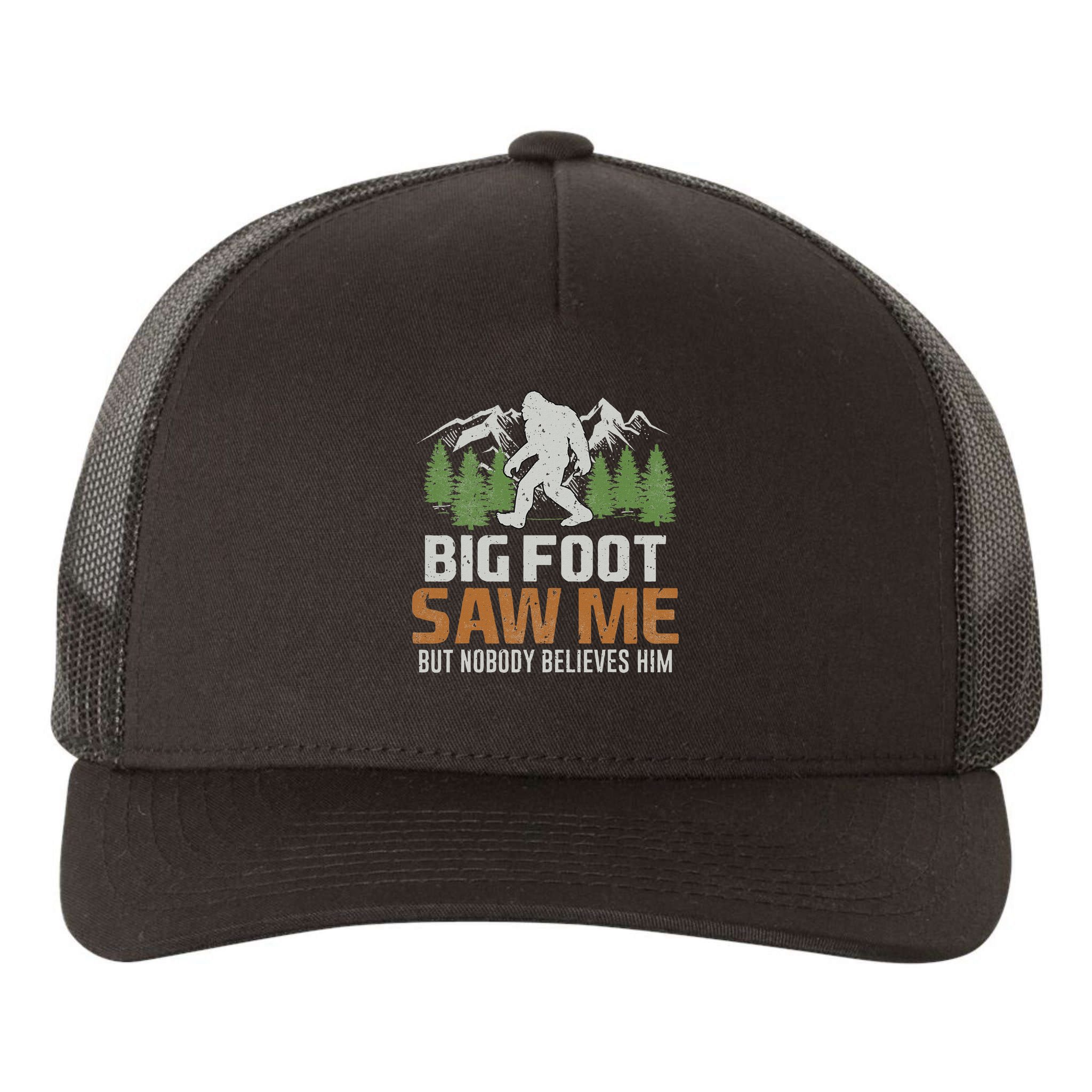 Bigfoot Saw Me But Nobody Believes Him Yupoong Adult 5-Panel Trucker Hat