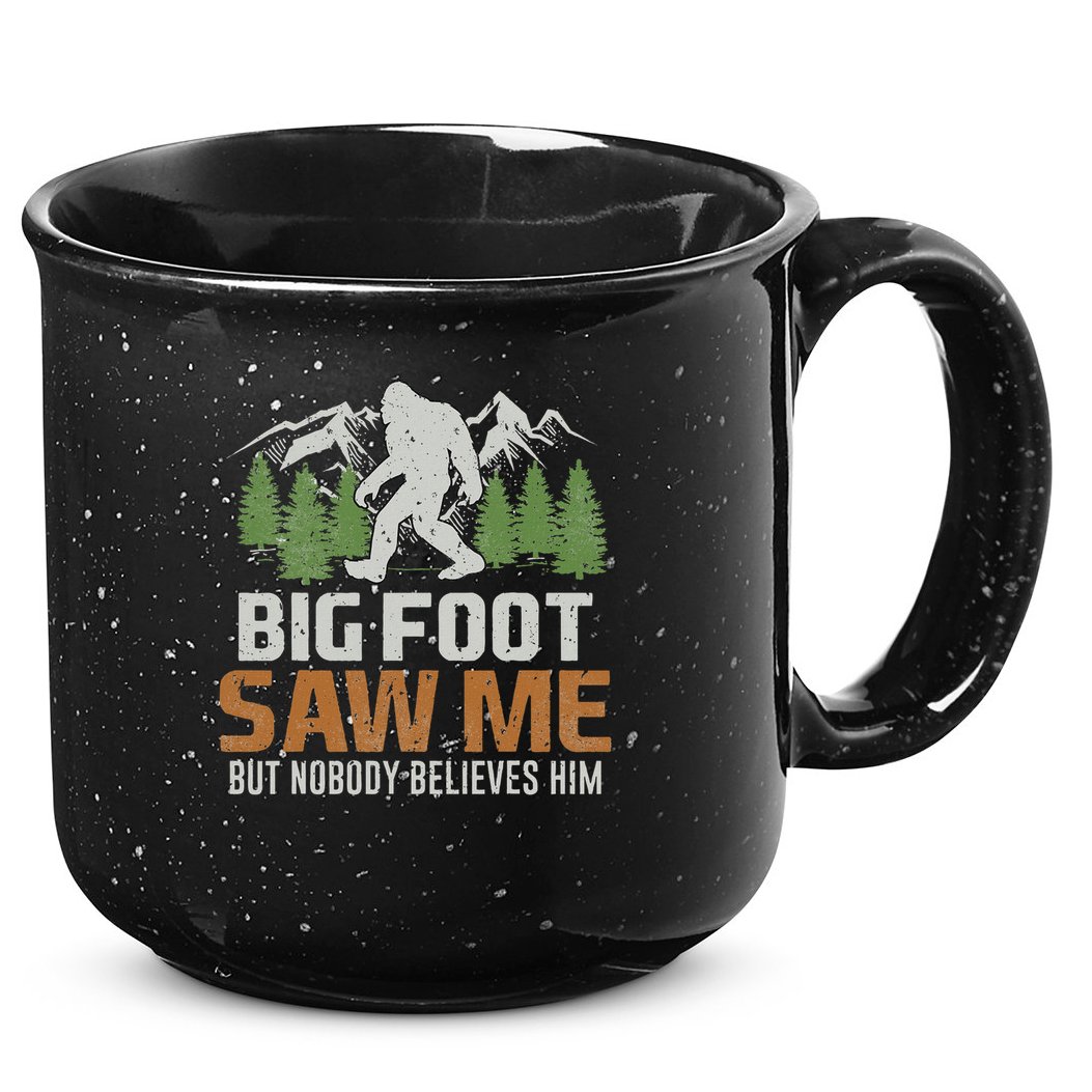 Bigfoot Saw Me But Nobody Believes Him 15oz Campfire Ceramic Mug