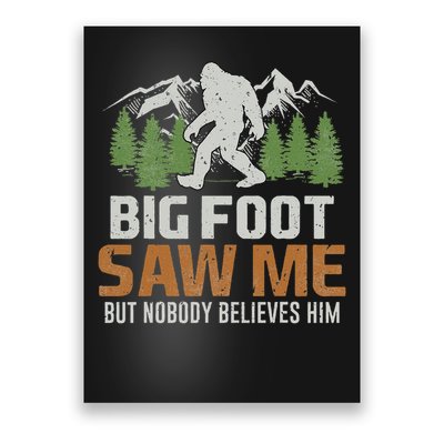Bigfoot Saw Me But Nobody Believes Him Poster