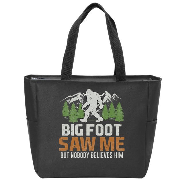 Bigfoot Saw Me But Nobody Believes Him Zip Tote Bag