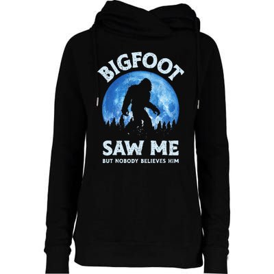 Bigfoot Saw Me But Nobody Believes Him Funny Sasquatch Retro Womens Funnel Neck Pullover Hood