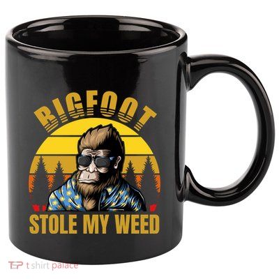 Bigfoot Stole My Weed 11oz C Handle Ceramic Mug