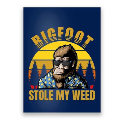 Bigfoot Stole My Weed Poster