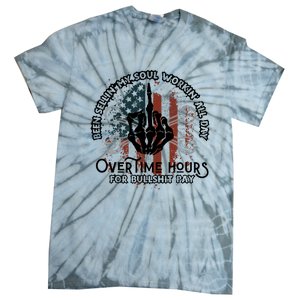 Been Selling My Soul Working All Day Overtime Hours For Bull Tie-Dye T-Shirt