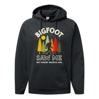 BIGFOOT SAW ME BUT NOBODY BELIEVES HIM FUNNY SASQUATCH RETRO Performance Fleece Hoodie