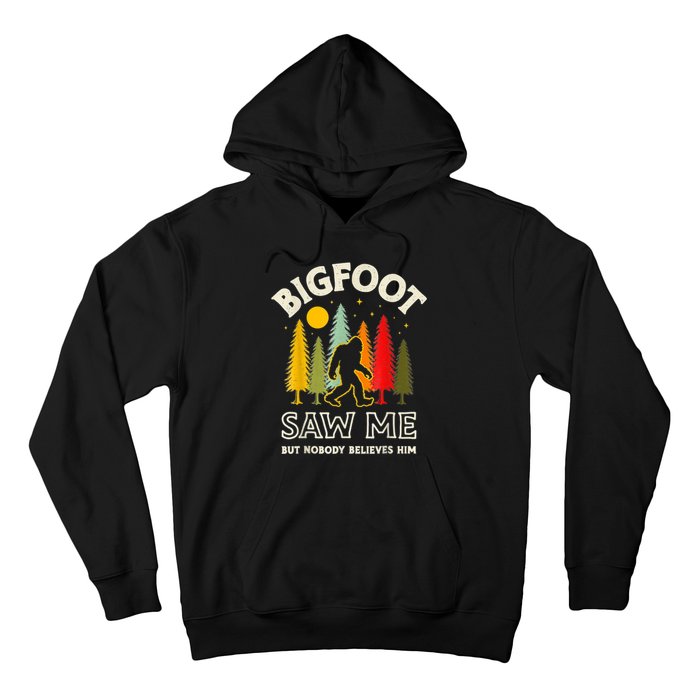 BIGFOOT SAW ME BUT NOBODY BELIEVES HIM FUNNY SASQUATCH RETRO Hoodie