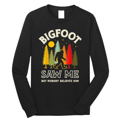 BIGFOOT SAW ME BUT NOBODY BELIEVES HIM FUNNY SASQUATCH RETRO Long Sleeve Shirt