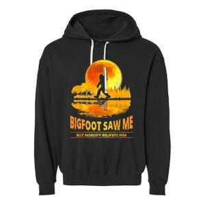 Bigfoot Saw Me But Nobody Believes Him Bigfoot Night Stroll Garment-Dyed Fleece Hoodie