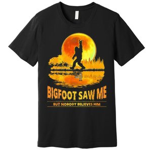 Bigfoot Saw Me But Nobody Believes Him Bigfoot Night Stroll Premium T-Shirt