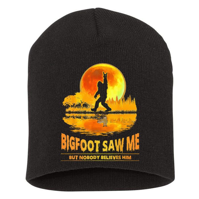 Bigfoot Saw Me But Nobody Believes Him Bigfoot Night Stroll Short Acrylic Beanie