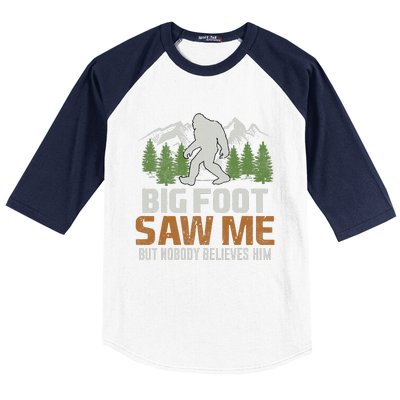 Bigfoot Saw Me But Nobody Believes Him Baseball Sleeve Shirt