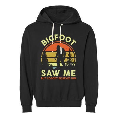 Bigfoot Saw Me Nobody Believes Him Funny Sasquatch Dad Garment-Dyed Fleece Hoodie