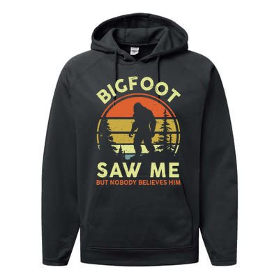 Bigfoot Saw Me Nobody Believes Him Funny Sasquatch Dad Performance Fleece Hoodie