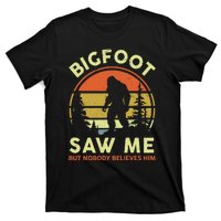 Bigfoot Saw Me Nobody Believes Him Funny Sasquatch Dad T-Shirt