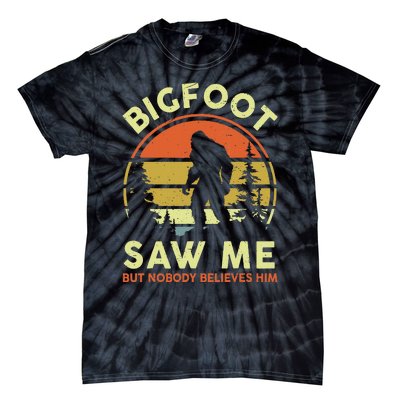 Bigfoot Saw Me Nobody Believes Him Funny Sasquatch Dad Tie-Dye T-Shirt