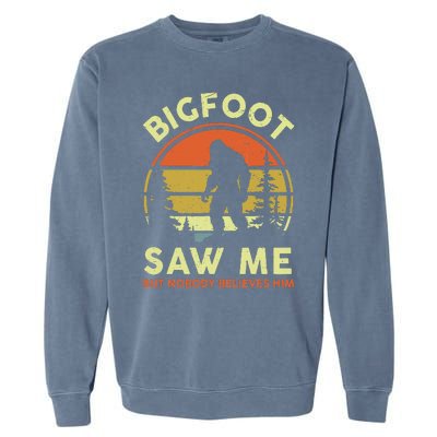 Bigfoot Saw Me Nobody Believes Him Funny Sasquatch Dad Garment-Dyed Sweatshirt