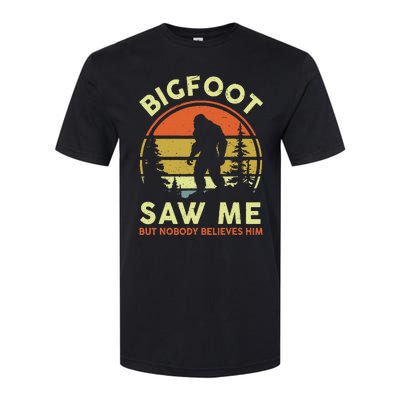 Bigfoot Saw Me Nobody Believes Him Funny Sasquatch Dad Softstyle CVC T-Shirt