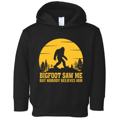 Bigfoot Saw Me But Nobody Believes Him Camping Toddler Hoodie