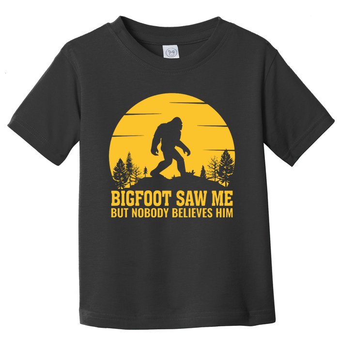 Bigfoot Saw Me But Nobody Believes Him Camping Toddler T-Shirt