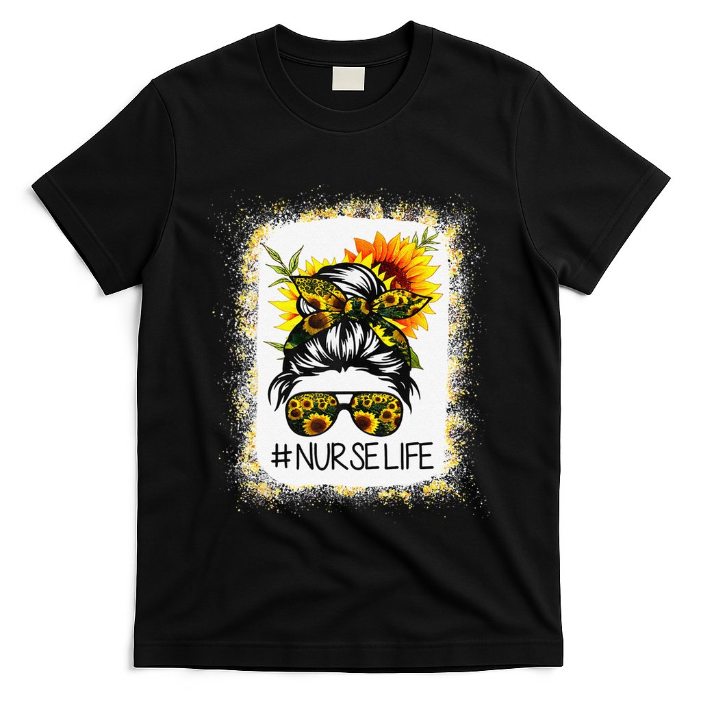Bleached Sunflower Nurse Life Messy Hair Bun NurseLife T-Shirt