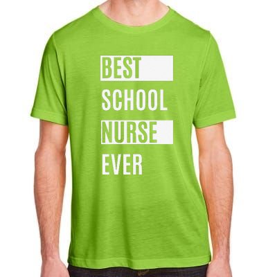 Best School Nurse Ever Nurses Day Tee Gift Adult ChromaSoft Performance T-Shirt